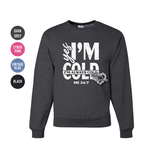 I'm ALWAYS Cold 24/7