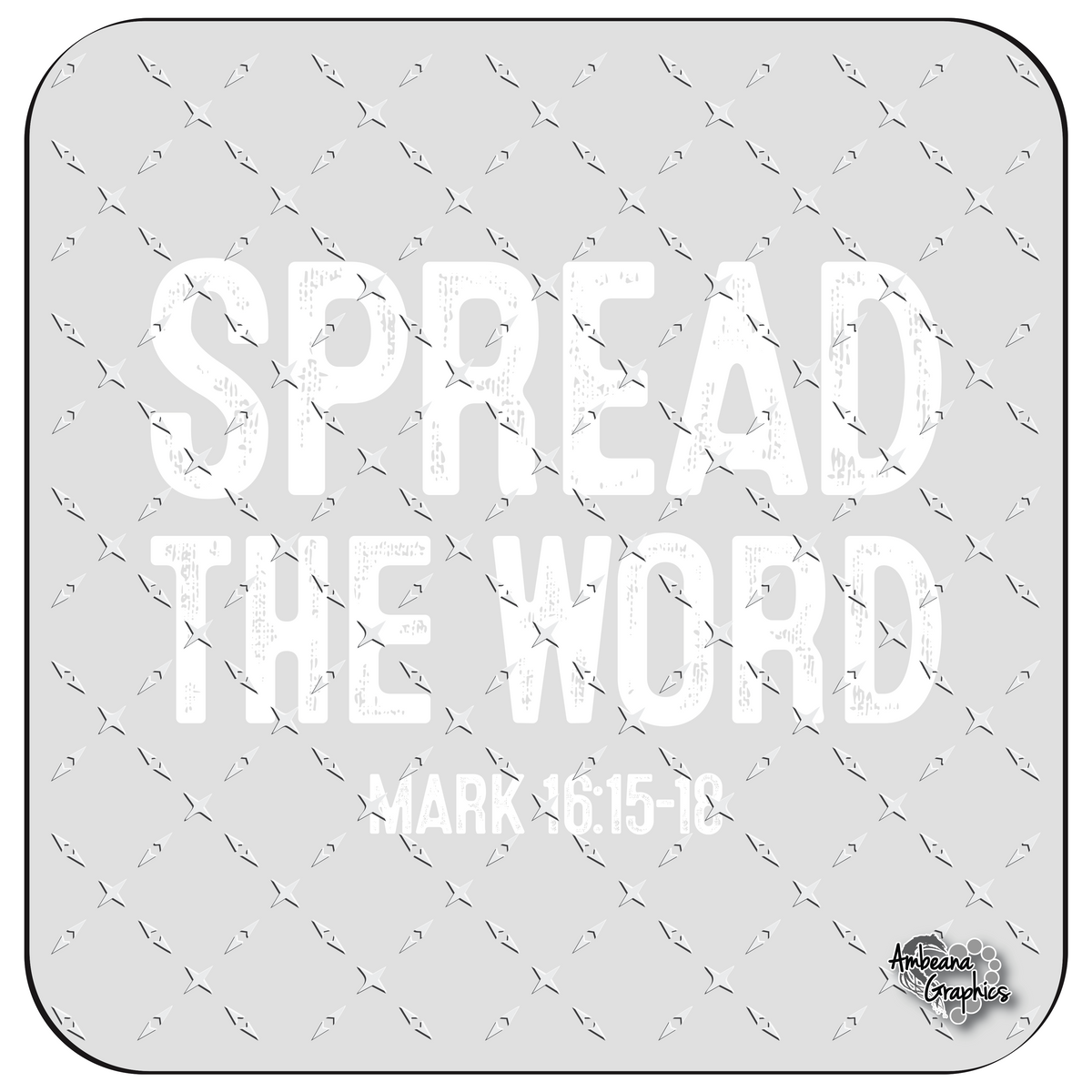 Spread the Word Mark 16:15-18