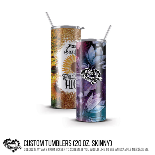 Custom Tumbler (20oz Skinny)