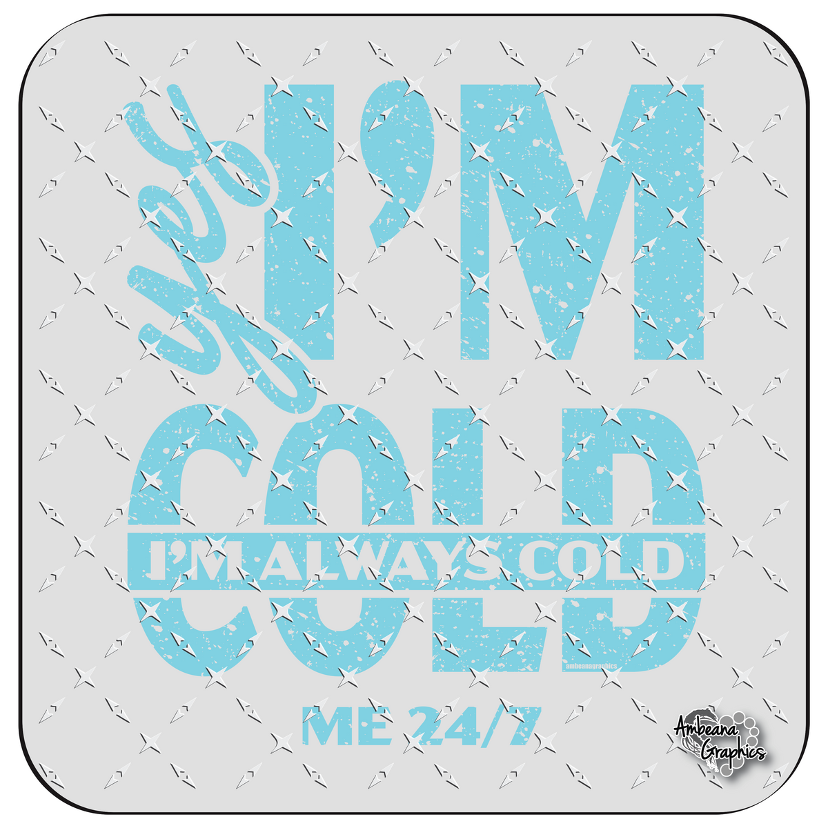 I'm Always Cold 24/7
